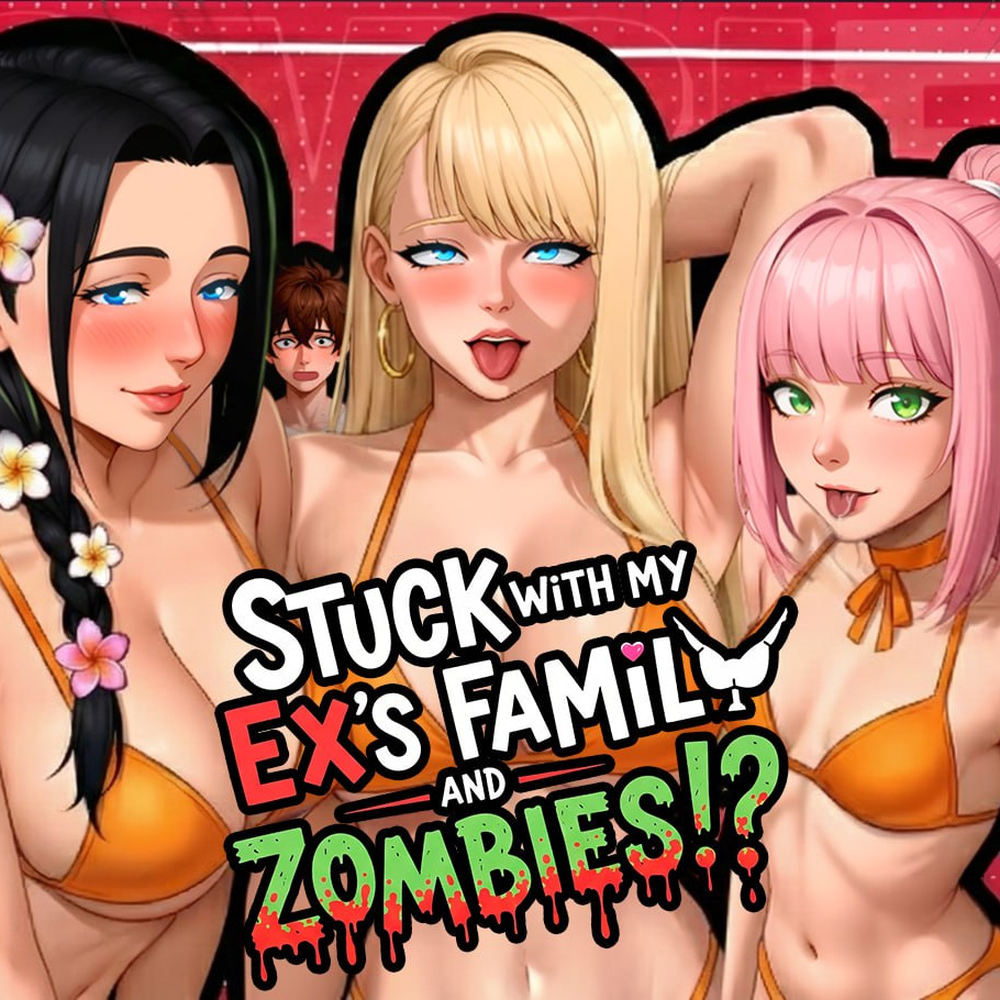 [SLG官中PC动态步兵DLC]和前女友一家人以及丧尸困在一起了！？Stk with My Ex’s Family and Zombies! v2.7a【20260825】